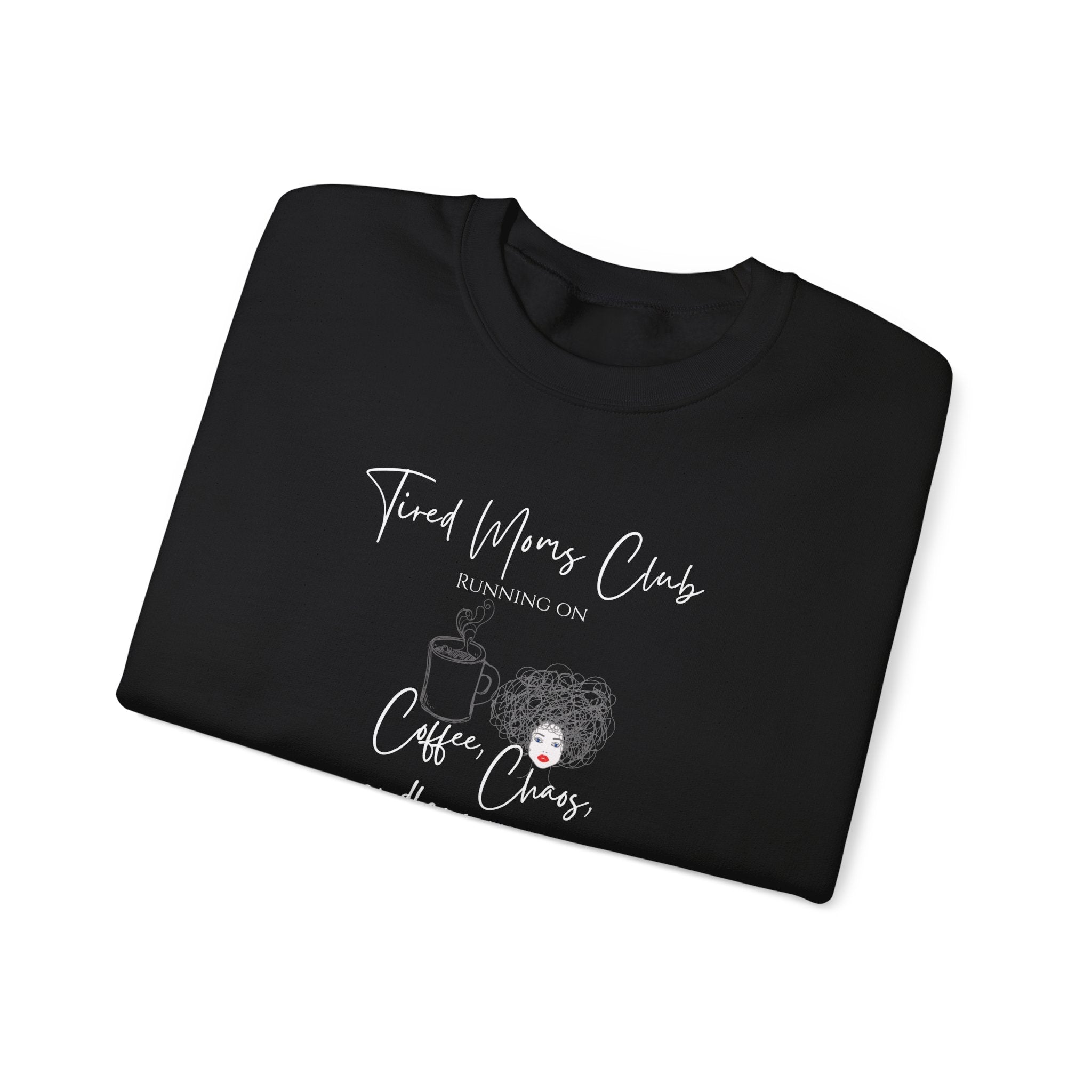 Tired Moms Club Crewneck – Running on Coffee & Chaos